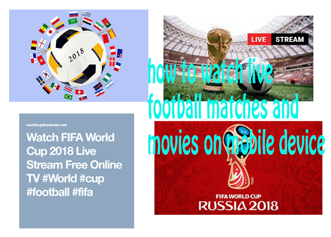 how to watch live football matches and movies on mobile device